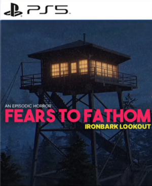 Fears to Fathom Ironbark Lookout PS5 juego digital terror psicológico narrativa